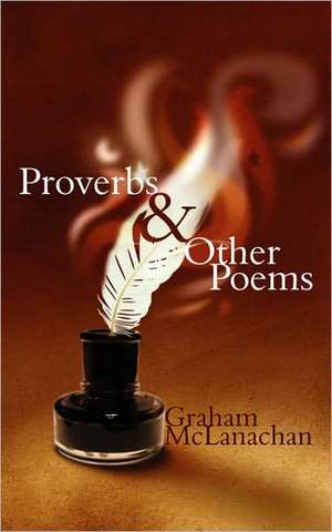 Proverbs and Other Poems de Graham McLanachan