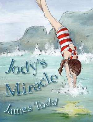 Jody's Miracle de James Todd