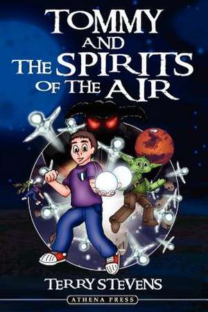 Tommy and the Spirits of the Air de Terry Stevens