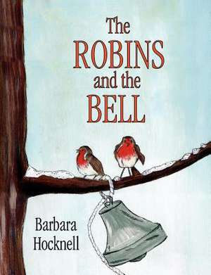 The Robins and the Bell de Barbara Hocknell