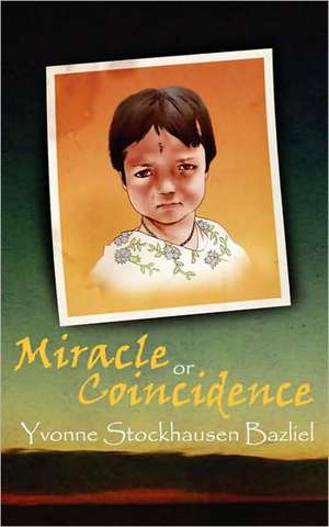 Miracle or Coincidence de Yvonne Stockhausen Bazliel