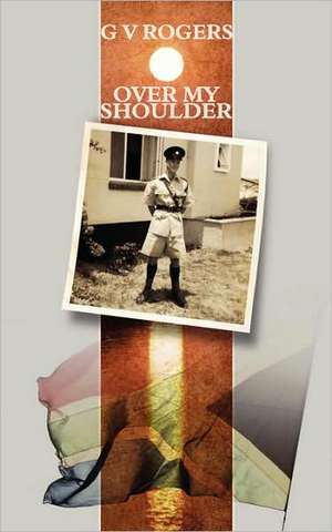 Over My Shoulder de G. V. Rogers