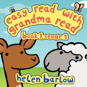 Easy Read with Grandma Read: Book 1, Stage 1 de Helen Barlow