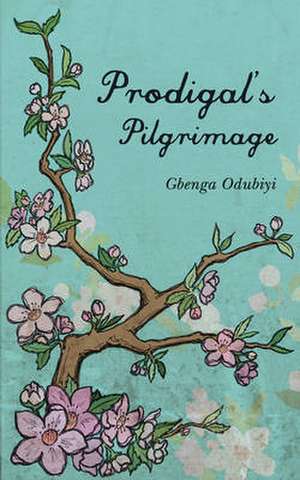 Prodigal's Pilgrimage de Gbenga Odubiyi