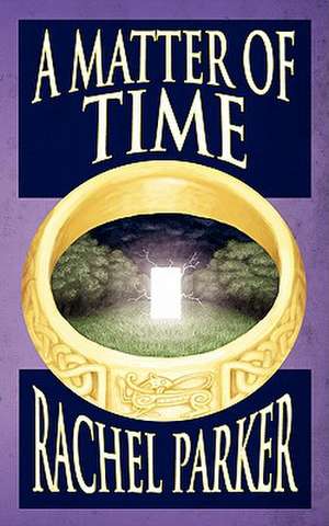 A Matter of Time de Rachel Parker