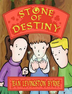 Stone of Destiny de Jean Levingston Byrne