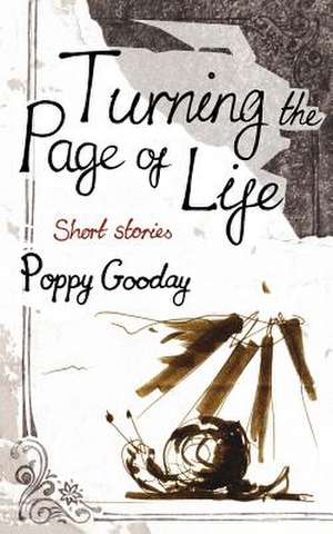 Turning the Page of Life de Poppy Gooday