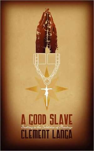 A Good Slave de Clement Langa