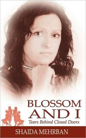 Blossom and I de Shaida Mehrban