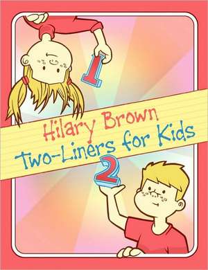 Two-Liners for Kids de Hilary Brown