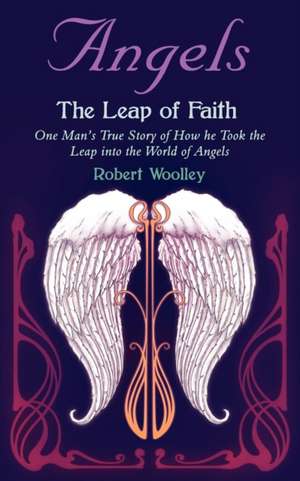 Angel's the Leap of Faith de Robert Woolley