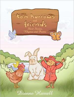 Tom Burrows and Friends de Dianne Hurrell