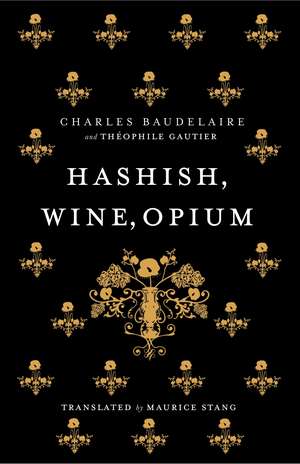 Hashish, Wine, Opium de Charles Baudelaire