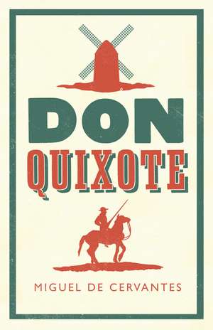 Don Quixote: Newly Translated and Annotated (Alma Classics Evergreens) de Miguel de Cervantes