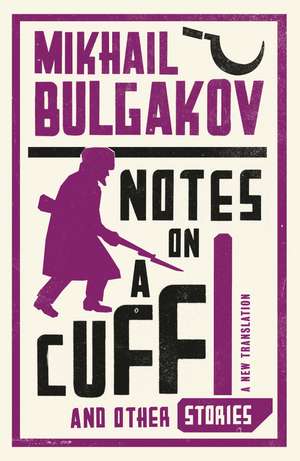 Notes on a Cuff and Other Stories: New Translation de Mikhail Bulgakov