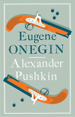 Eugene Onegin: Newly Translated and Annotated - Dual-Language Edition (Alma Classics Evergreens) de Alexander Pushkin