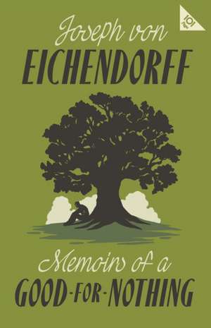 Memoirs of a Good-for-Nothing de Joseph von Eichendorff