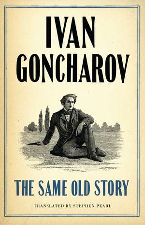 The Same Old Story: New Translation de Ivan Goncharov