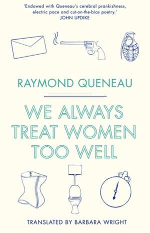 We Always Treat Women Too Well de Raymond Queneau