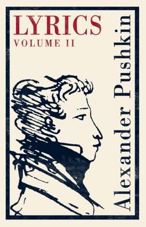 Lyrics: Vol. 2 (1817-24): Dual Language de Alexander Pushkin