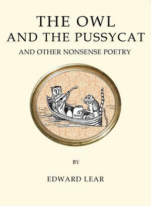 The Owl and the Pussycat and Other Nonsense Poetry: Contains the original illustrations by the author (Quirky Classics series) de Edward Lear