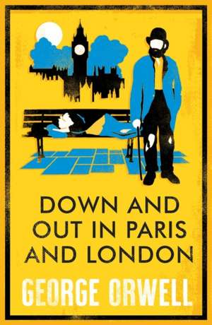 Down and Out in Paris and London: Annotated Edition de George Orwell