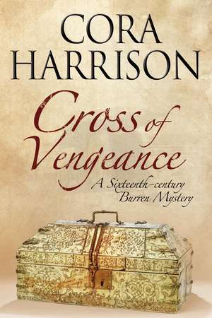 Cross of Vengeance de Cora Harrison