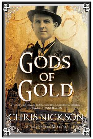 Gods of Gold: A New Police Procedural Series Set in Late Nineteenth Century Leeds de Chris Nickson