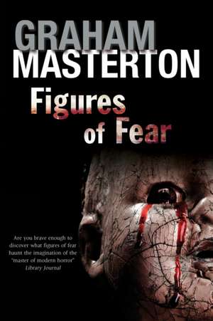 Figures of Fear de Graham Masterton