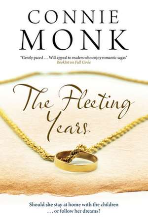 The Fleeting Years de Connie Monk