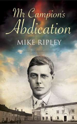 Mr Campion's Abdication de Mike Ripley