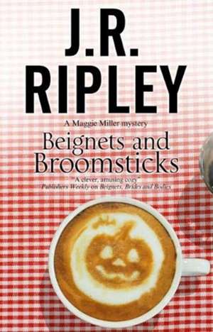 Beignets and Broomsticks de J. R. Ripley