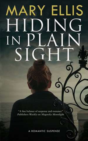 Hiding in Plain Sight de Mary Ellis