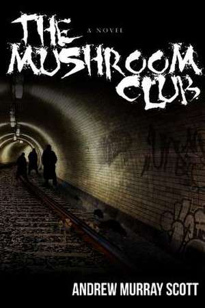 The Mushroom Club de Andrew Murray Scott