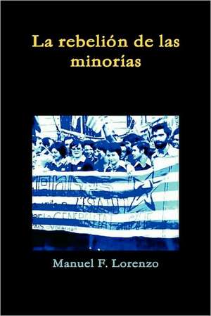 La Rebelin de Las Minoras de Manuel F. Lorenzo