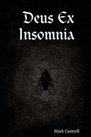 Cantrell, M: Deus Ex Insomnia