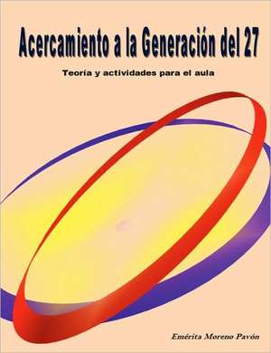 Acercamiento a la Generacion del 27 de Emrita Moreno Pavn