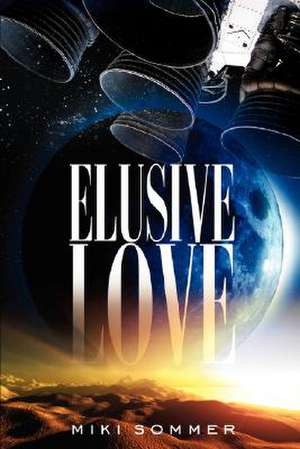 Elusive Love de Miki Sommer