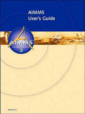 AIMMS - User's Guide de Johannes Bisschop