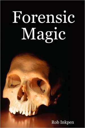 Forensic Magic de Rob Inkpen