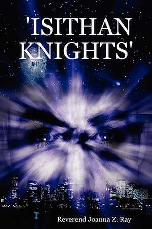 Isithan Knights': An Investigative Memoir of the Acclaimed Filmmaker de Reverend Joanna Z. Ray