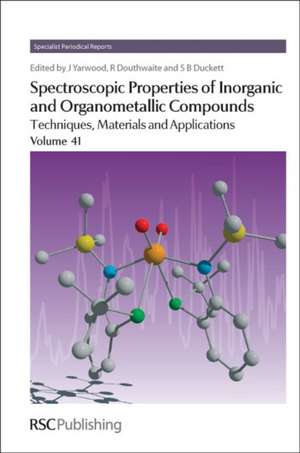 Spectroscopic Properties of Inorganic and Organometallic Compounds: Volume 41 de Simon Duckett