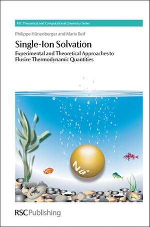 Single-Ion Solvation: Experimental and Theoretical Approaches to Elusive Thermodynamic Quantities de Philippe Hunenberger