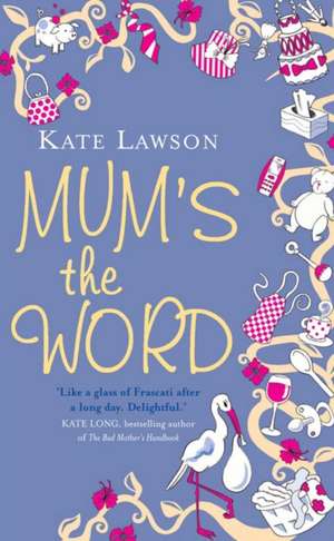 Mum's the Word de Kate Lawson