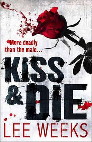 Kiss & Die de Lee Weeks