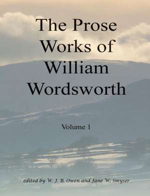 The Prose Works of William Wordsworth Volume 1 de W. J. B. Owen