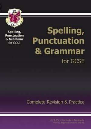 GCSE Spelling, Punctuation and Grammar Complete Study & Practice (with Online Edition) de Cgp Books