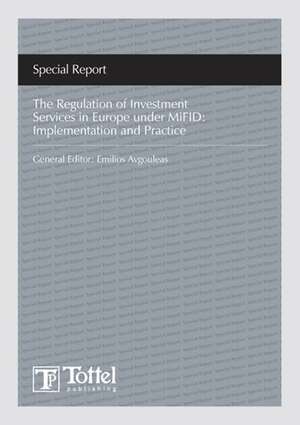 Markets in Financial Instruments Directive: Law and Practice (MiFID) SPECIAL REPORT de Emilios Argouleas