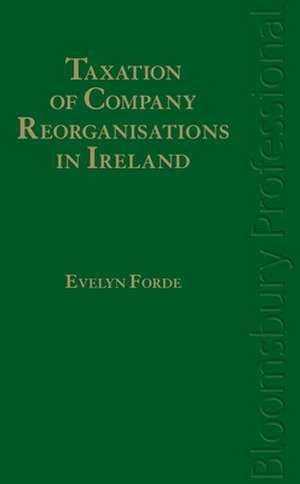 Taxation of Company Reorganisations in Ireland de Evelyn Ford