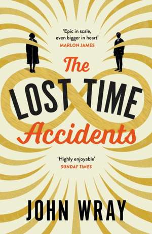 The Lost Time Accidents de John Wray